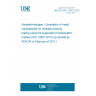 UNE EN ISO 10801:2010 Nanotechnologies - Generation of metal nanoparticles for inhalation toxicity testing using the evaporation/condensation method (ISO 10801:2010) (Endorsed by AENOR in February of 2011.)