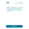 UNE EN 62127-2:2007/A2:2017 Ultrasonics - Hydrophones - Part 2: Calibration for ultrasonic fields up to 40 MHz (Endorsed by Asociación Española de Normalización in July of 2017.)