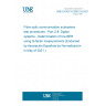 UNE EN IEC 61280-2-8:2021 Fibre optic communication subsystem test procedures - Part 2-8: Digital systems - Determination of low BER using Q-factor measurements (Endorsed by Asociación Española de Normalización in May of 2021.)