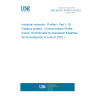 UNE EN IEC 61784-1-19:2023 Industrial networks - Profiles - Part 1-19: Fieldbus profiles - Communication Profile Family 19 (Endorsed by Asociación Española de Normalización in June of 2023.)