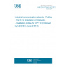 UNE EN 61784-5-10:2012 Industrial communication networks - Profiles - Part 5-10: Installation of fieldbuses - Installation profiles for CPF 10 (Endorsed by AENOR in June of 2012.)