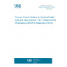 UNE EN 62379-7:2015 Common Control Interface for networked digital audio and video products - Part 7: Measurements (Endorsed by AENOR in September of 2015.)