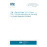 UNE EN 62271-1:2019 High-voltage switchgear and controlgear - Part 1: Common specifications for alternating current switchgear and controlgear