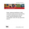 PD ISO/TS 17796:2013 Rubber. Trapping and identification of volatile components of rubber fumes with active sampling on a poly(2,6-diphenylphenylene oxide) type sorbent, using thermodesorption and gas chromatographic method with mass spectrometric detection