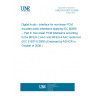 UNE EN 61937-6:2006 Digital Audio - Interface for non-linear PCM encoded audio bitstreams applying IEC 60958 -- Part 6: Non-linear PCM bitstreams according to the MPEG-2 AAC and MPEG-4 AAC audio formats (IEC 61937-6:2006) (Endorsed by AENOR in October of 2006.)