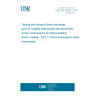 UNE EN 15879-1:2011 Testing and rating of direct exchange ground coupled heat pumps with electrically driven compressors for space heating and/or cooling - Part 1: Direct exchange-to-water heat pumps