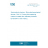 UNE EN 62047-14:2012 Semiconductor devices - Micro-electromechanical devices - Part 14: Forming limit measuring method of metallic film materials (Endorsed by AENOR in June of 2012.)