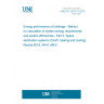 UNE EN 15316-3:2018 Energy performance of buildings - Method for calculation of system energy requirements and system efficiencies - Part 3: Space distribution systems (DHW, heating and cooling), Module M3-6, M4-6, M8-6