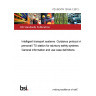 PD ISO/TR 13184-1:2013 Intelligent transport systems. Guidance protocol via personal ITS station for advisory safety systems General information and use case definitions