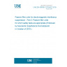 UNE EN 60939-3:2015/AC:2018-08 Passive filter units for electromagnetic interference suppression - Part 3: Passive filter units for which safety tests are appropriate (Endorsed by Asociación Española de Normalización in October of 2018.)