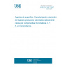 UNE EN 1557:1997 Surface active agents - Colorimetric characterization of optically clear coloured liquids (products) as X, Y, Z tristimulus values in transmission