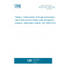 UNE EN ISO 2556:2001 Plastics - Determination of the gas transmission rate of films and thin sheets under atmospheric pressure - Manometric method. (ISO 2556:1974)