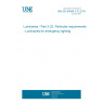 UNE EN 60598-2-22:2015 Luminaires - Part 2-22: Particular requirements - Luminaires for emergency lighting