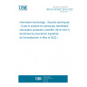 UNE EN ISO/IEC 29151:2022 Information technology - Security techniques - Code of practice for personally identifiable information protection (ISO/IEC 29151:2017) (Endorsed by Asociación Española de Normalización in May of 2022.)