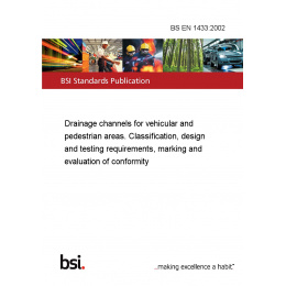 backup Onzorgvuldigheid geestelijke gezondheid BS EN 1433:2002 Drainage channels for vehicular and pedestrian areas.  Classification, design and testing requirements, marking and evaluation of  conformity - European Standards