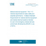 UNE EN 60601-1-12:2015 Medical electrical equipment - Part 1-12: General requirements for basic safety and essential performance - Collateral Standard: Requirements for medical electrical equipment and medical electrical systems intended for use in the emergency medical services environment (Endorsed by AENOR in July of 2015.)