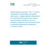 UNE EN 60601-1-12:2015/A1:2020 Medical electrical equipment - Part 1-12: General requirements for basic safety and essential performance - Collateral Standard: Requirements for medical electrical equipment and medical electrical systems intended for use in the emergency medical services environment (Endorsed by Asociación Española de Normalización in October of 2020.)