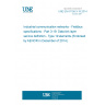 UNE EN 61158-3-19:2014 Industrial communication networks - Fieldbus specifications - Part 3-19: Data-link layer service definition - Type 19 elements (Endorsed by AENOR in December of 2014.)