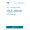 UNE EN ISO 13628-11:2007/AC:2009 Petroleum and natural gas industries - Design and operation of subsea production systems - Part 11: Flexible pipe systems for subsea and marine applications (ISO 13628-11:2007/Cor 1:2008) (Endorsed by AENOR in June of 2009.)