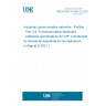 UNE EN IEC 61784-3-2:2021 Industrial communication networks - Profiles - Part 3-2: Functional safety fieldbuses - Additional specifications for CPF 2 (Endorsed by Asociación Española de Normalización in August of 2021.)