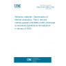 UNE EN ISO 8894-2:2025 - Refractory materials - Determination of thermal conductivity - Part 2: Hot-wire method (parallel) (ISO 8894-2:2007) (Endorsed by Asociación Española de Normalización in January of 2026.) UNE EN ISO 8894-2:2025 - Refractory materials - Determination of thermal conductivity - Part 2: Hot-wire method (parallel) (ISO 8894-2:2007) (Endorsed by Asociación Española de Normalización in January of 2026.)