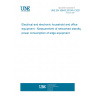 UNE EN 50643:2019/A1:2021 Electrical and electronic household and office equipment - Measurement of networked standby power consumption of edge equipment