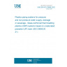 UNE EN ISO 23856:2022 Plastics piping systems for pressure and non-pressure water supply, drainage or sewerage - Glass-reinforced thermosetting plastics (GRP) systems based on unsaturated polyester (UP) resin (ISO 23856:2021)