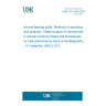 UNE EN 17550:2022 Animal feeding stuffs: Methods of sampling and analysis - Determination of carotenoids in animal compound feed and premixtures by high performance liquid chromatography - UV detection (HPLC-UV)