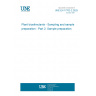 UNE EN 17702-2:2025 Plant biostimulants - Sampling and sample preparation - Part 2: Sample preparation UNE EN 17702-2:2025 Plant biostimulants - Sampling and sample preparation - Part 2: Sample preparation