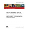 BS EN IEC 63267-1:2023 Fibre optic interconnecting devices and passive components. fibre optic connector optical interfaces Enhanced macro bend loss multimode 50 ?m core diameter fibres. General and guidance