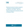 UNE EN 60297-3-103:2004 Mechanical structures for electronic equipment - Dimensions of mechanical structures of the 482,6 mm (19 in) series -- Part 3-103: Keying and alignment pin (Endorsed by AENOR in November of 2004.)