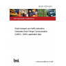 BS EN 12834:2003 Road transport and traffic telematics. Dedicated Short Range Communication (DSRC). DSRC application layer