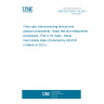 UNE EN 61300-2-19:2013 Fibre optic interconnecting devices and passive components - Basic test and measurement procedures - Part 2-19: Tests - Damp heat (steady state) (Endorsed by AENOR in March of 2013.)