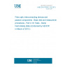 UNE EN 61300-2-19:2013 Fibre optic interconnecting devices and passive components - Basic test and measurement procedures - Part 2-19: Tests - Damp heat (steady state) (Endorsed by AENOR in March of 2013.)