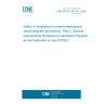 UNE EN IEC 60519-1:2020 Safety in installations for electroheating and electromagnetic processing - Part 1: General requirements (Endorsed by Asociación Española de Normalización in July of 2020.)