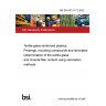 BS EN ISO 1172:2023 Textile-glass-reinforced plastics. Prepregs, moulding compounds and laminates. Determination of the textile-glass and mineral-filler content using calcination methods