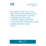 UNE EN 61834-5:1998 RECORDING. HELICAL-SCAN DIGITAL VIDEO CASSETTE RECORDING SYSTEM USING 6,35 MM MAGNETIC TAPE FOR CONSUMER USE (525-60, 625-50, 1125-60 AND 1250-50 SYSTEM). PART 5: THE CHARACTER INFORMATION SYSTEM. (Endorsed by AENOR in February of 1999.)