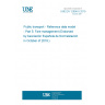 UNE EN 12896-5:2019 Public transport - Reference data model - Part 5: Fare management (Endorsed by Asociación Española de Normalización in October of 2019.)
