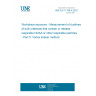 UNE EN 17199-5:2022 Workplace exposure - Measurement of dustiness of bulk materials that contain or release respirable NOAA or other respirable particles - Part 5: Vortex shaker method