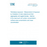 UNE EN 16966:2022 Workplace exposure - Measurement of exposure by inhalation of nano-objects and their aggregates and agglomerates - Metrics to be used such as number concentration, surface area concentration and mass concentration