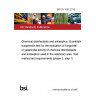 BS EN 1657:2016 Chemical disinfectants and antiseptics. Quantitative suspension test for the evaluation of fungicidal or yeasticidal activity of chemical disinfectants and antiseptics used in the veterinary area. Test method and requirements (phase 2, step 1)