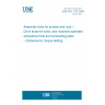 UNE ISO 1173:2009 Assembly tools for screws and nuts -- Drive ends for hand- and machine-operated screwdriver bits and connecting parts -- Dimensions, torque testing