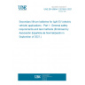 UNE EN 50604-1:2016/A1:2021 Secondary lithium batteries for light EV (electric vehicle) applications - Part 1: General safety requirements and test methods (Endorsed by Asociación Española de Normalización in September of 2021.)