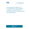 UNE HD 60364-7-716:2024 Low-voltage electrical installations - Part 7-716: Requirements for special installations or locations – ELV DC power distribution over information and communications technology (ICT) cable infrastructure