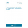 UNE 38853:1999 ALUMINIUM AND ALUMINIUM ALLOYS. DETERMINATION OF TIN. VOLUMETRIC METHOD.