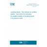 UNE EN IEC 61125:2018 Insulating liquids - Test methods for oxidation stability - Test method for evaluating the oxidation stability of insulating liquids in the delivered state