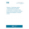 UNE EN IEC 63009:2019 Ultrasonics - Physiotherapy systems - Field specifications and methods of measurement in the frequency range 20 kHz to 500 kHz (Endorsed by Asociación Española de Normalización in November of 2019.)