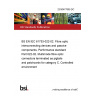 23/30477805 DC BS EN IEC 61753-022-02. Fibre optic interconnecting devices and passive components. Performance standard Part 022-02. Multimode fibre optic connectors terminated as pigtails and patchcords for category C. Controlled environment