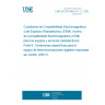 UNE EN 301489-6 V1.1.1:2002 ElectroMagnetic Compatibility and Radio spectrum Matters (ERM); ElectroMagnetic Compatibility (EMC) standar for radio equipment and services. Part 6: Specific conditions for Digital Enhaced Cordless Telecomunications (DECT) equipment.