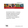 23/30470501 DC BS EN ISO/IEC 27006-1.2. Information technology, cybersecurity and privacy protection. Requirements for bodies providing audit and certification of information security management systems Part 1. General